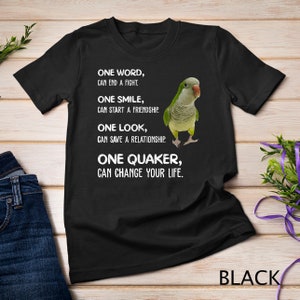 Grünes Quäker Shirt Ein Quäker Papagei Vogel ändern Ihr Leben T-Shirt Sweatshirt