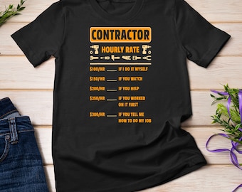 Contractor Hourly Rate Price Chart Labor Funny Gift Handyman T-Shirt Sweatshirt