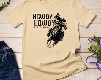 Howdy Howdy Lets Get Rowdy For Horse Riding Rodeo Cowgirls T-Shirt Sweatshirt
