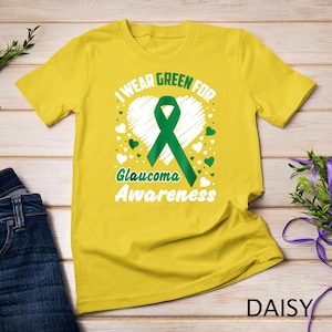 I Wear Green For Glaucoma Awareness T-Shirt Sweatshirt