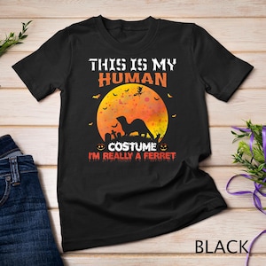 Womens This Is My Human Costume I&#39;m Really A Ferret Halloween T-Shirt Sweatshirt