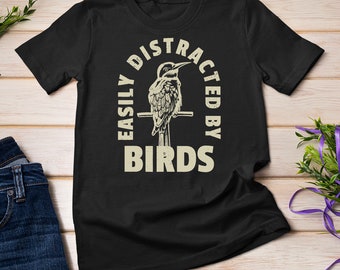 Easily Distracted By Birds Shirt Bird Lover T-Shirt Sweatshirt