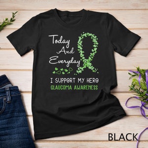 Today And Everyday I Support My Hero Glaucoma T-Shirt Sweatshirt