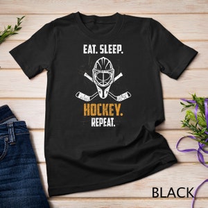Ice Hockey Eat Sleep Hockey Repeat T-Shirt Sweatshirt