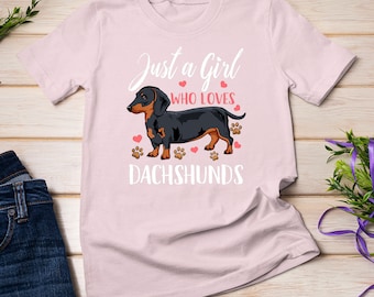 Dachshund Just A Girl Who Loves Dachshunds Gift T-shirt Sweatshirt