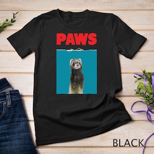Paws Ferret Funny Parody Ferret Lover Gifts T-Shirt Sweatshirt