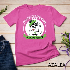 Glaucoma Warrior Shirt It&#39;s Not For The Weak Glaucoma Awareness T-Shirt Sweatshirt