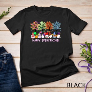 Happy Everything Gnomies Gnomes Holidays Christmas Xmas T-Shirt Sweatshirt