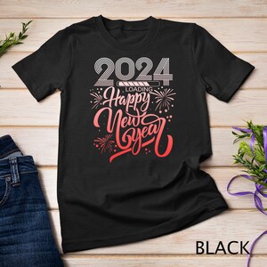 Happy New Year 2024 Loading New Years Eve T-Shirt Sweatshirt