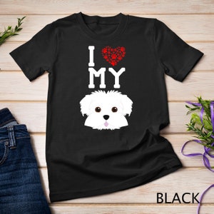 I Love My Dog Maltese Animal Lover Best Friend T-shirt Sweatshirt