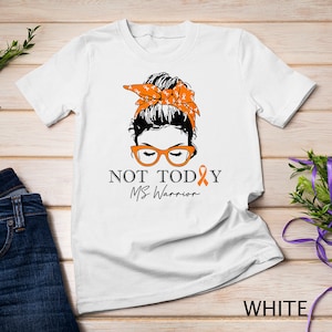 Women Multiple Sclerosis Awareness Messy Bun MS Warrior Not Today T-Shirt Sweatshirt