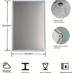 May include: A rectangular tinplate sign with a silver finish, measuring 12 inches by 8 inches. Features include pre-drilled holes for easy hanging, weather resistance, and waterproof properties. The corners are rounded for safety.