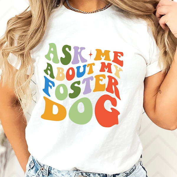 Ask Me About My Dog Shirt, Dog Lover Shirt, Retro Boho Shirt, Dog Animal Tees, Retro Natural Infant, Youth Tees, Fostering Dogs,Gift for Her