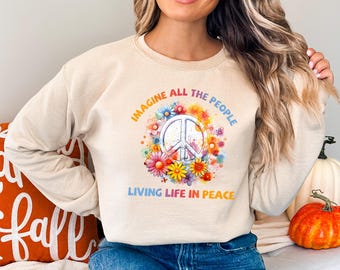 Imagine All the People Living Life in Peace Sweatshirt, Floral Daisy Peace Hoodie
