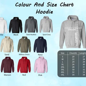 May include: Color and size chart for hoodies in various colors, including white, black, dark heather, sport grey, sand, military green, navy, maroon, red, and pink. The chart shows the chest and length measurements in inches for sizes S through 5XL.