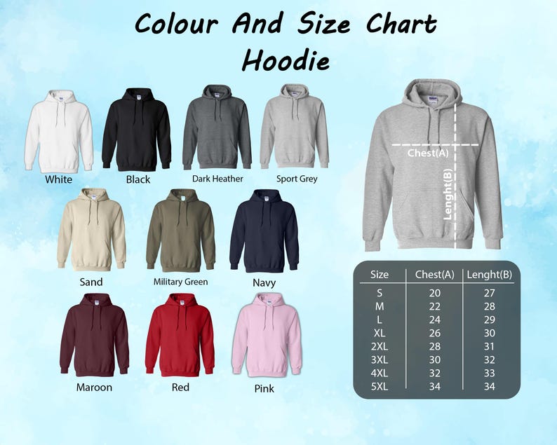 May include: Color and size chart for hoodies in various colors, including white, black, dark heather, sport grey, sand, military green, navy, maroon, red, and pink. The chart shows the chest and length measurements in inches for sizes S through 5XL.