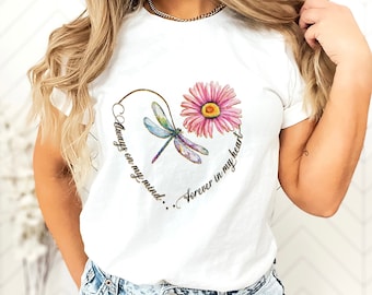 Dragonfly Shirt, Always on My Mind, Forever on My Heart, Inspirational Shirt, Motivational Shirt, Dragon Shirt, Gift for Her