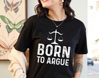 Born to Argue Shirt, Funny Lawyer Tshirt, Law Student Gift