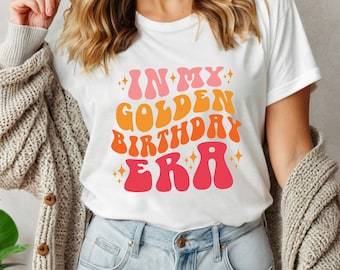 In My Golden Birthday Era Shirt, Birthday Party Shirt, Birthday Girl Tee, Gift for Teen, Birthday Shirt, Birthday Party, Gift for Her