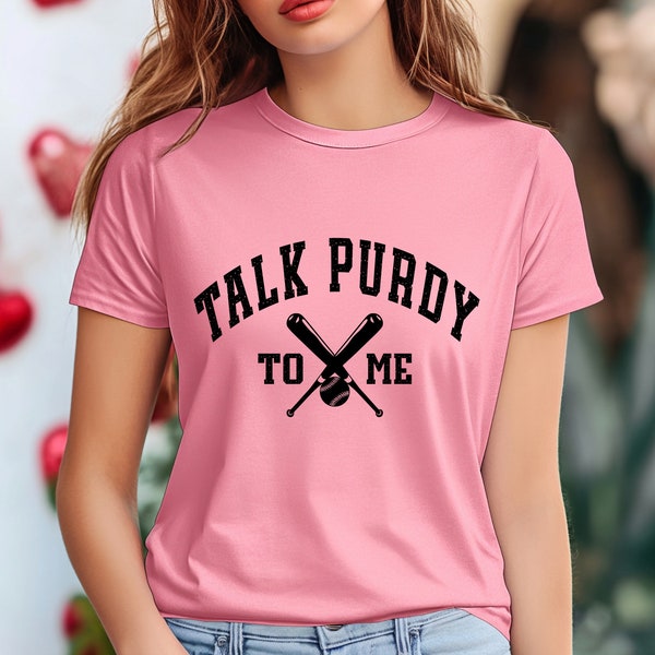 Talk Purdy To Me Shirt, Purdy Era, Purdy Shirt, Purdy Sweet, Purdy Shirt, Purdy Shirt, Talk Purdy To Me Shirt, Gift for Her