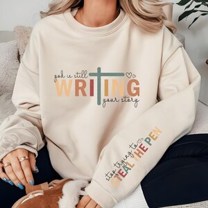 God Is Still Writing Your Story Sweatshirt, Christian Boho Sweat, Faith Sweater, Inspirational Quotes Sweatshirt and Hoodie