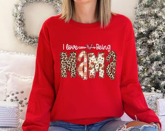 I Love Being Mama Sweatshirt, Gift for Mother's Day, Love Mama, Mom Appreciation