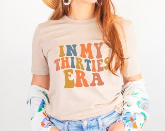 In My Thirties Era Shirt, Thirtieth Birthday Tshirt, 30th Birthday Gift