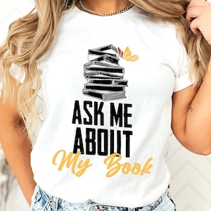 Ask Me About My Book Shirt, Librarian Shirt, Reader Gift, Bookworm Shirt