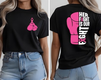 Breast Cancer Shirt, Her Fight is Our Fight Shirt, Cancer Awareness Tshirt, Breast Cancer Awareness Tee, Pink Ribbon, Breast Cancer Support
