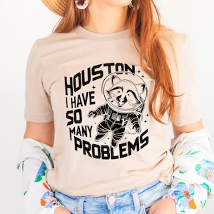 Houston I have So Many Problems Shirt, Raccoon In Space Shirt, Funny Raccoon Shirt, Funny Graphic Shirt, Retro Raccoon Outfits, Galaxy Shirt