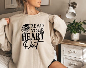 Read Your Heart Out Sweatshirt, Bookish Hoodie