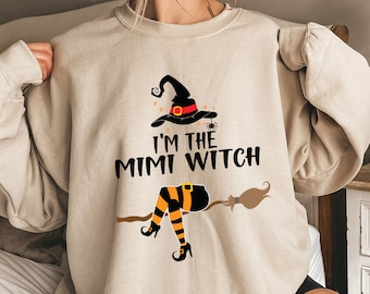 I'm The Mimi Witch Sweatshirt, Nana Mimi Grandma, Gift for Halloween, Grandma Halloween Hoodie