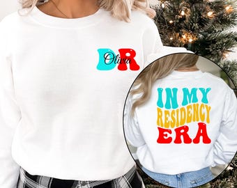 Personalized Residency Era Sweatshirt, Custom Doctor Gift