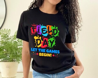 Field Day Shirt, Happy Field Day Tee, Funny Teacher Shirts, End Of School Year Tshirt, Let The Games Begin Shirt, School Game Day Tshirt