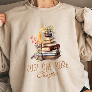 Just One More Chapter Sweatshirt, Book Lover Gift, Books Pullover, Bookish Crewneck, Reading Sweatshirt, Librarian Gift, Unisex Sweatshirt