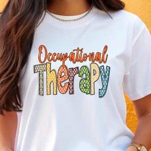 Occupational Therapy Shirt, Therapist Gift, Special Education Shirt, Occupational Therapist Shirt, OT Shirt, OT Assistant Shirt, OT Gift