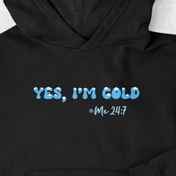 Snowflake "Yes, I'm Cold 24:7" Hoodie - Funny Cold Weather Gift - Cozy Winter Sweater for Always Cold People - Comfy Pullover