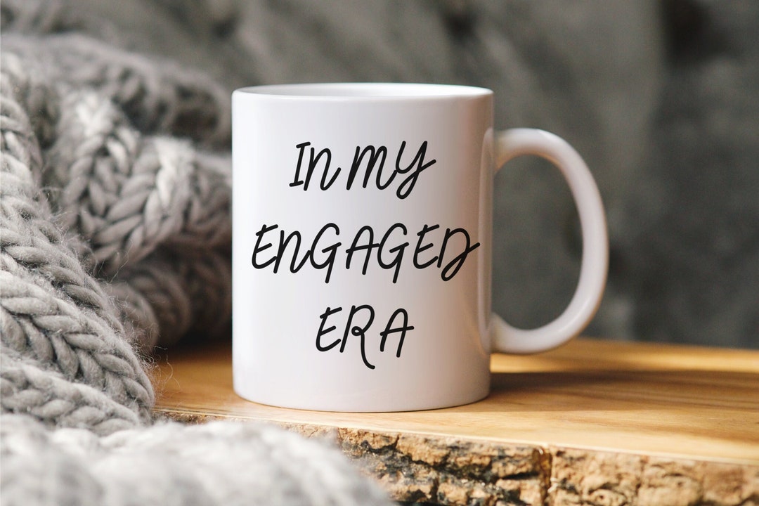 Cursive in My Engaged Era Mug Engagement Coffee Mug Coffee Mug Wedding