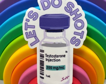 Sticker Let's Do Shots T4T Trans4Trans Trans Transgender Pride Testosterone