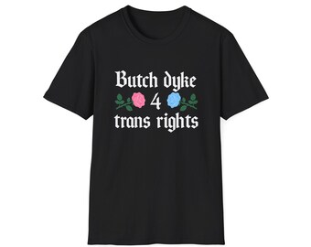 Butch Dykes 4 Trans Rights T-shirt