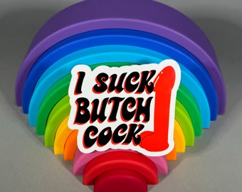 I Suck Butch Cock sticker -- Butch Lesbian Dyke Pride GNC Stud Tomboy