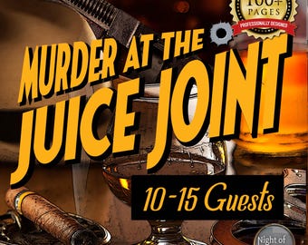 Murder at the Juice Joint|Roaring 20s Speakeasy Murder Mystery Party Game|Prohibition WhoDunIt 1920s Gangster Mafia Party Theme|10-15 Adults