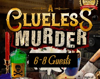 May include: A murder mystery game with a vintage aesthetic. The title "A Clueless Murder" is in gold lettering with a red background. The text "6-8 Guests" is in gold lettering on a black background. The image also includes a skull and crossbones, a magnifying glass, a gun, and a knife.