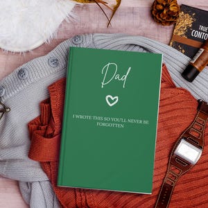 Dad, I Wrote This So You'll Never Be Forgotten Journal Minimalist - Hardcover Father's Day Gift Elegant Memory Book from Son or Daughter