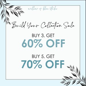 May include: A promotional graphic for "willow + blen studio" with a light blue background. The text "Build Your Collection Sale" is in elegant script. It offers 60% off when you buy 3 items and 70% off when you buy 5 items. Decorative leaf accents frame the text.