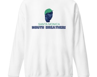 Mouth Breathers Premium Sweatshirt