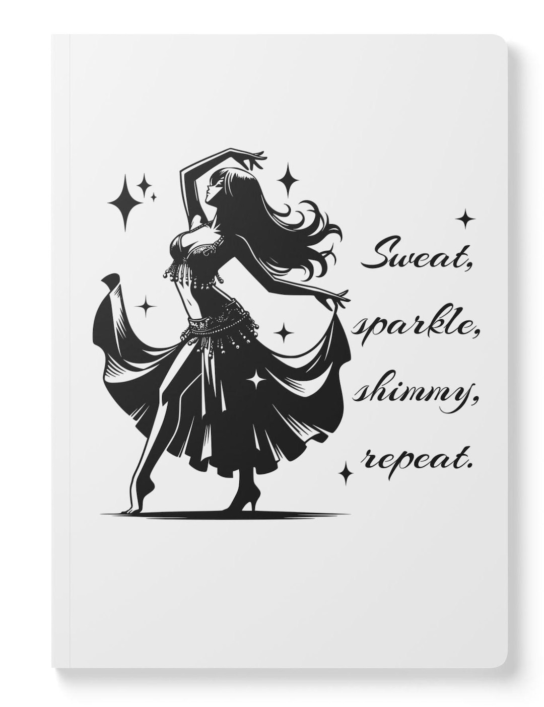 Sweat Sparkle Shimmy Repeat A Belly Dance Journal For Dancers