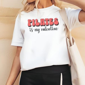 Pilates is my Valentine Shirt, Valentines Day Pilates T-Shirt, Pilates Valentines Day Gift, Love Pilates, Valentines Day Galentines, XOXO