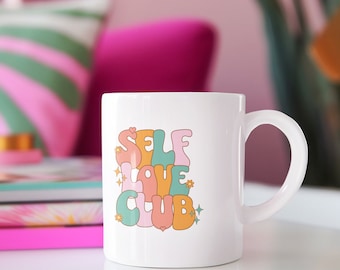 Self Love Club Mug 11oz, Start Your Day with a Boost of Self-Affirmation,