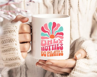 Only Hotties Do Pilates Coffee Mug, Pilates Inspired Gift for Instructors or Pilates Lover, Pilates Presents and Accessories for Gift